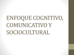 ENFOQUE COGNITIVO, COMUNICATIVO Y SOCIOCULTURAL