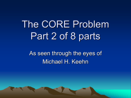The CORE Problem Part 2 of X parts