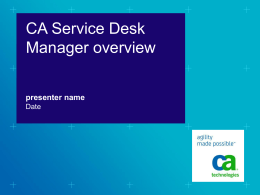 CA Service Desk Manager 12.6 Customer Sales Deck (June …