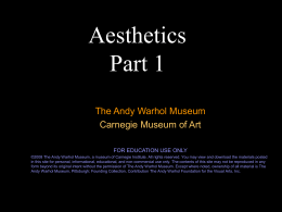 Aesthetics - The Andy Warhol Museum