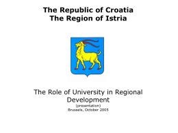 The Republic of Croatia The Region of Istria