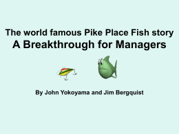 The world famous Pike Place Fish story A Breakthrough …