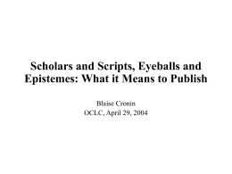 Scholars and Scripts, Eyeballs and Epistemes: What it