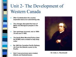 Unit 2- The Development of Western Canada