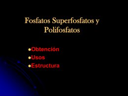 Fosfatos Superfosfatos y Polifosfatos