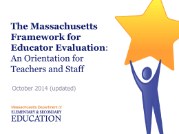 Massachusetts Educator Evaluation Orientation: Overview …