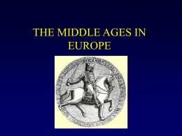 THE MIDDLE AGES IN EUROPE Germanic Kingdoms Unite …