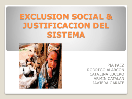 EXCLUSION SOCIAL & JUSTIFICACION DEL SISTEMA