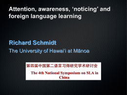 Attention, awareness, ‘noticing’ and foreign language …
