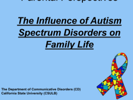 Parental Perspectives : The Influence of Autism Spectrum