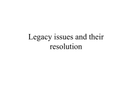Legacy issues and their resolution