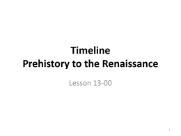 Timeline Prehistory to the Renaissance
