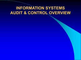 INFORMATION SYSTEMS AUDIT & CONTROL OVERVIEW