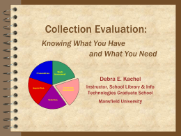 Collection Evaluation: Knowing what you have and what …