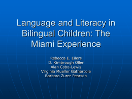 Language and Literacy in Bilingual Children: The Miami