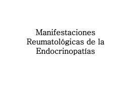 Manifestaciones Reumatologicas de la Endocrinopatias