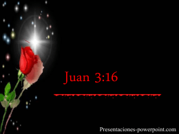 Juan 3:16 - Presentaciones Power Point