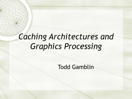 Caching Architectures for Graphics Processing