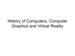 History of Computers, Computer Graphics and Virtual …