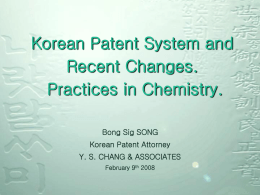 Korean Patent System and Recent Changes. Practices in