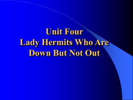 Unit Four Lady Hermits Who Are Down But Not Out