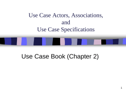 Use Case Actors, Associations, and Use Case Specifications