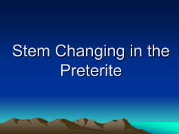 Stem Changing in the Preterite
