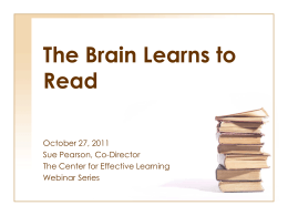 The Brain Learns to Read - The Center for Effective Learning