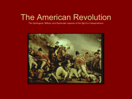 The American Revolution The Ideological, Military and