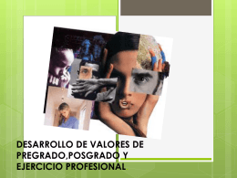 DESARRROLLO DE VALORES DE PREGRADO,POSGRADO …