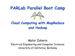 Cloud Computing with MapReduce and Hadoop