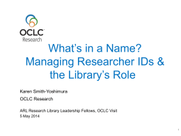 What's in a Name? Managing Researcher IDs & the …