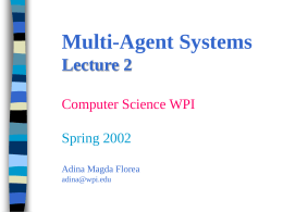 Multi-Agent Systems Computer Science WPI Spring 2002