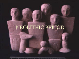 NEOLITHIC CULTURE begins 10,000 bce