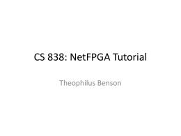 CS 838: NetFPGA Tutorial - University of Wisconsin–Madison