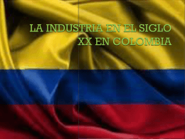 LA INDUSTRIA EN EL SIGLO XX EL COLOMBIA