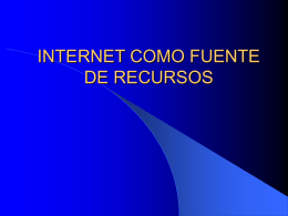 INTERNET COMO FUENTE DE RECURSOS