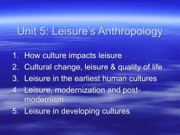 Unit 6: Leisure’s Anthropology