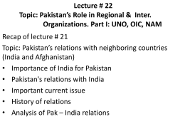 Lecture 22 Topic: Pakistan’s Role in Regional & Inter