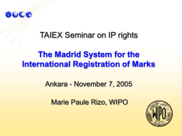 TAIEX Seminar on IP rights The Madrid System for the