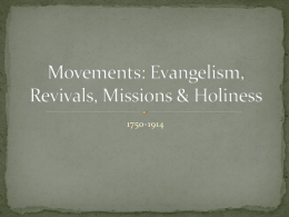 Movements: Evangelism, Revivals, Missions & Holiness