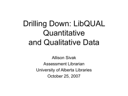 Drilling Down: LibQUAL Quantiative and Qualitative Data