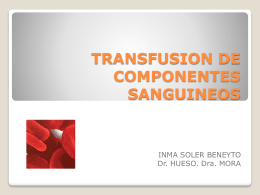 TRASFUSION DE COMPONENTES SANGUINEOS