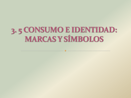 CONSUMO E IDENTIDAD, MARCAS Y SIMBOLOS