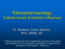 Ethnopharmacology: Cultural Issues & Genetic Influences