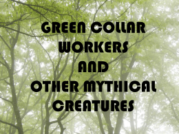 GREEN COLLAR WORKERS AND OTHER MYTHICAL …