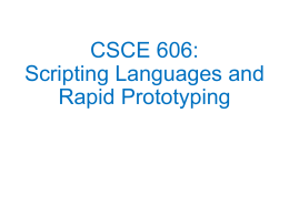 CSCE 606:Scripting Languages and Rapid Prototyping