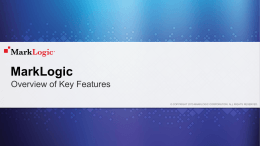Feature Overview Deck, Including MarkLogic 8 Features