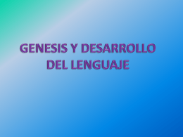 GENESIS Y DESARROLLO DEL LENGUAJE
