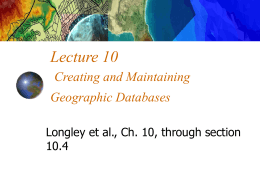 Lecture 10 Creating and Maintaining Geographic …